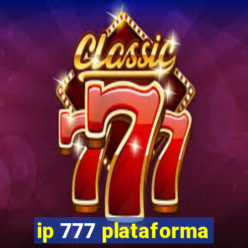 ip 777 plataforma